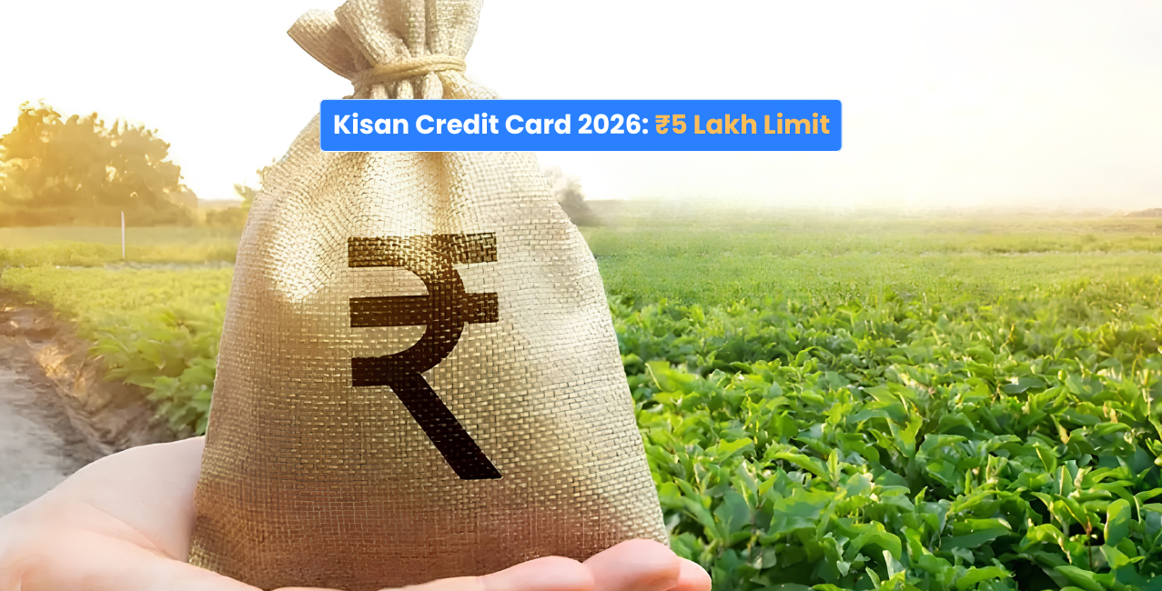 Kisan Credit Card 2026: ₹5 Lakh Limit, Eligibility & Application